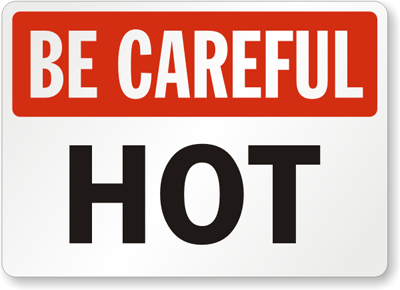 Careful Hot