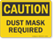 Dust Mask Required Signs Dust Respirator Signs