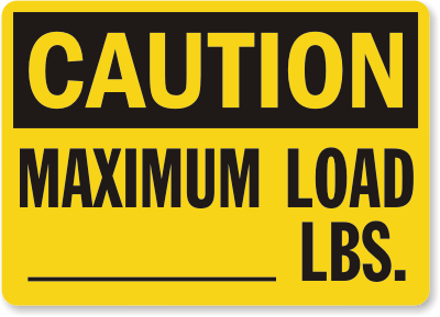 Maximum Load Sign - Max Capacity Caution, SKU: S-0298 - MySafetySign.com