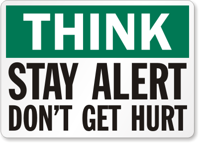 Stay Alert Don't Get Hurt Sign, SKU: S-4110 - MySafetySign.com