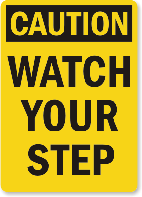 Watch Your Step Caution - Trip Fall Sign, SKU: S-4435 - MySafetySign.com