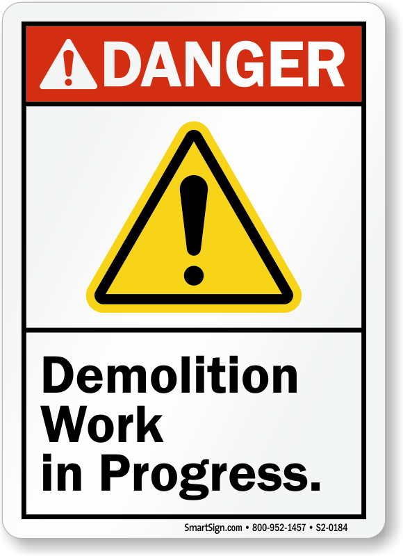 Danger Demolition Work In Progress Sign