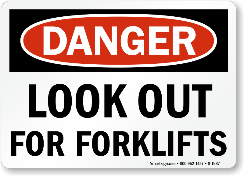 Danger Look Out For Forklifts Sign
