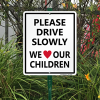 Please Drive Slowly We Love Our Children