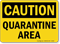 Quarantine Signs | Quarantine Area Safety Signs